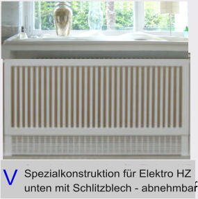 V Spezialkonstruktion fr Elektro HZ unten mit Schlitzblech - abnehmbar V  V Spezialkonstruktion fr Elektro HZ unten mit Schlitzblech - abnehmbar V  V Spezialkonstruktion fr Elektro HZ unten mit Schlitzblech - abnehmbar V  V Spezialkonstruktion fr Elektro HZ unten mit Schlitzblech - abnehmbar V  V Spezialkonstruktion fr Elektro HZ unten mit Schlitzblech - abnehmbar V  V Spezialkonstruktion fr Elektro HZ unten mit Schlitzblech - abnehmbar V