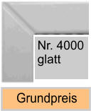 Nr. 4000 glatt  Grundpreis