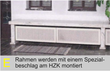 E Rahmen werden mit einem Spezial- beschlag am HZK montiert