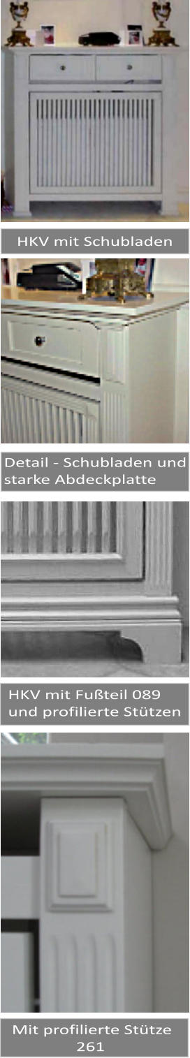 HKV mit Schubladen Detail - Schubladen und starke Abdeckplatte HKV mit Futeil 089 und profilierte Sttzen Mit profilierte Sttze                 261