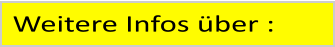 Weitere Infos über :