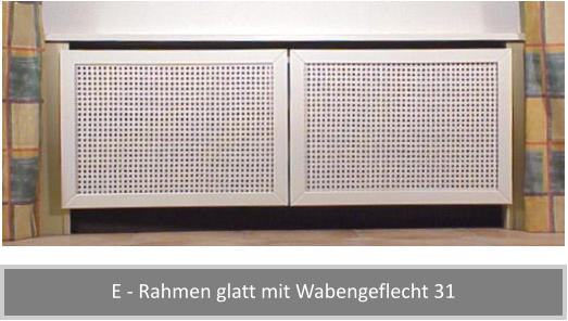 E - Rahmen glatt mit Wabengeflecht 31