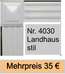 Nr. 4030 Landhaus stil  Mehrpreis 35  Mehrpreis 35 